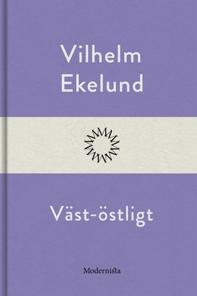 Väst-östligt (e-bok) av Vilhelm Ekelund