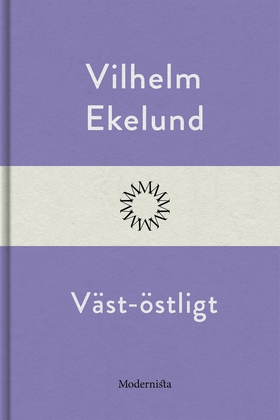 Väst-östligt (e-bok) av Vilhelm Ekelund