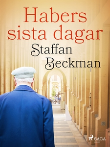 Habers sista dagar (e-bok) av Staffan Beckman