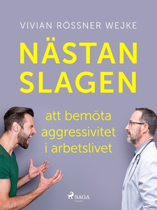 Nästan slagen – att bemöta aggressivitet i arbe