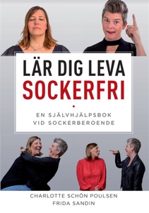 Lär dig Leva Sockerfri. En självhjälpsbok vid s