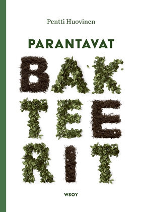 Parantavat bakteerit (e-bok) av Pentti Huovinen