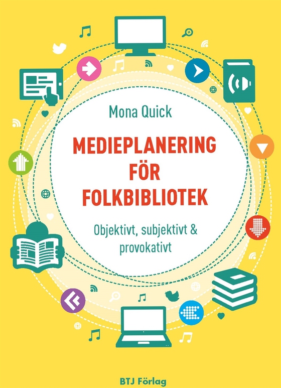 Medieplanering för folkbibliotek - Objektivt, subjektivt & provokativt