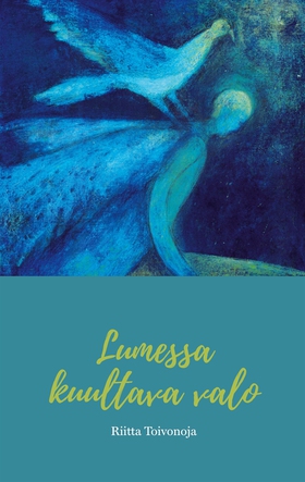 Lumessa kuultava valo: Runoja (e-bok) av Riitta