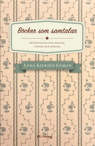 Böcker som samtalar. Intertextualitet, dialog,