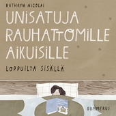 Unisatuja rauhattomille aikuisille 16 - Loppuilta sisällä