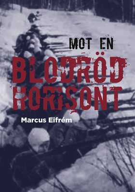 Mot en blodröd horisont (e-bok) av Marcus Eifre