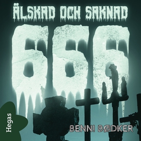 666 – Älskad och saknad (ljudbok) av Benni Bødk