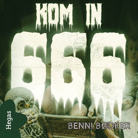 666 – Kom in (ljudbok) av Benni Bødker