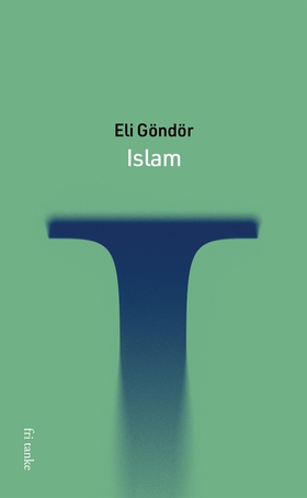 Islam (e-bok) av Eli Göndör