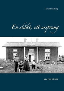 En släkt, ett ursprung: från 1702 till 2020 (e-