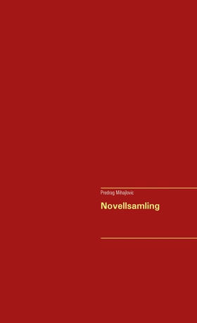 Novellsamling (e-bok) av Predrag Mihajlovic
