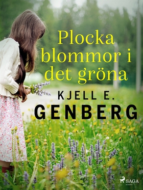 Plocka blommor i det gröna (e-bok) av Kjell E. 