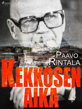 Kekkosen aika (e-bok) av Paavo Rintala