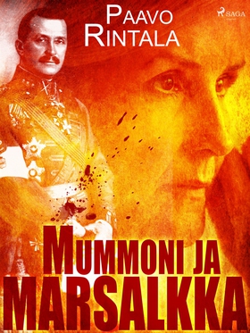 Mummoni ja marsalkka (e-bok) av Paavo Rintala