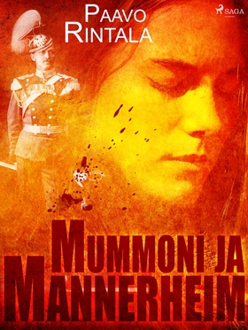 Mummoni ja Mannerheim (e-bok) av Paavo Rintala