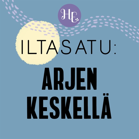 Iltasatu aikuiselle: Arjen keskellä