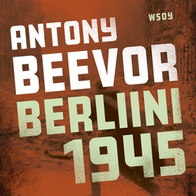 Berliini 1945 (ljudbok) av Antony Beevor