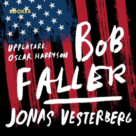 Bob Faller (ljudbok) av Jonas Vesterberg