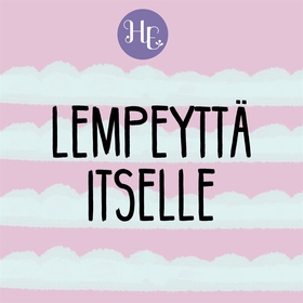 Lempeyttä itselle (ljudbok) av Hidasta Elämää