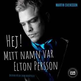 Hej! Mitt namn var Elton Persson (ljudbok) av M