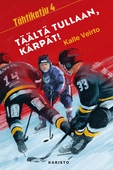 Täältä tullaan, Kärpät