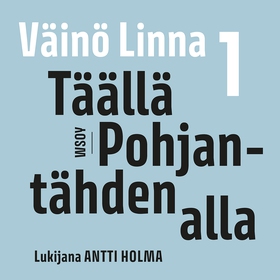Täällä Pohjantähden alla 1 (ljudbok) av Väinö L