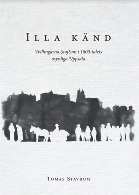 Illa känd : tvillingarna Stafbom i 1800-talets 