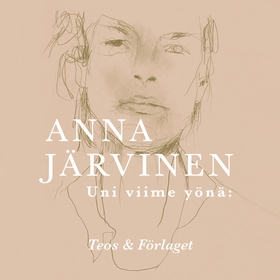 Uni viime yönä: (ljudbok) av Anna Järvinen