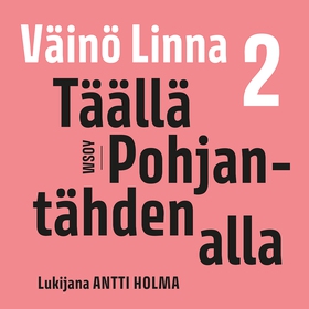 Täällä Pohjantähden alla 2 (ljudbok) av Väinö L