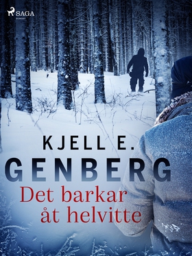 Det barkar åt helvitte (e-bok) av Kjell E. Genb