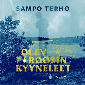 Olev Roosin kyyneleet (ljudbok) av Sampo Terho