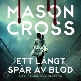 Ett långt spår av blod (ljudbok) av Mason Cross