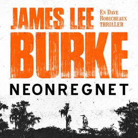 Neonregnet (ljudbok) av James Lee Burke