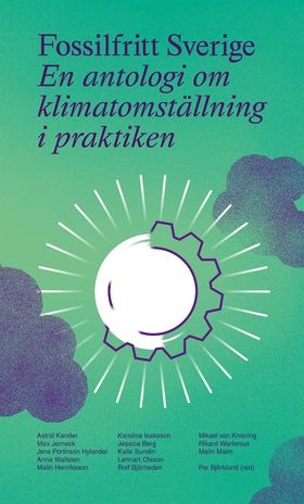 Fossilfritt Sverige : En antologi om klimatomst