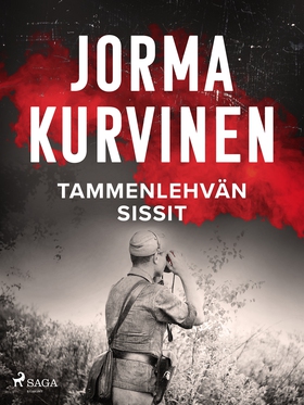 Tammenlehvän sissit (e-bok) av Jorma Kurvinen
