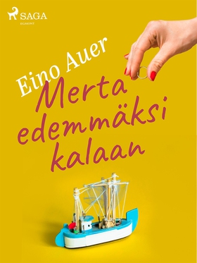 Merta edemmäksi kalaan (e-bok) av Eino Auer