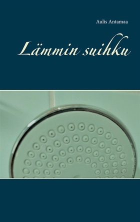 Lämmin suihku (e-bok) av Aulis Antamaa