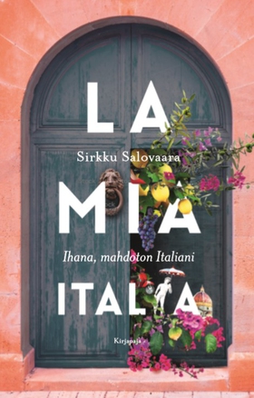 La mia Italia (e-bok) av Sirkku Salovaara