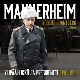 Mannerheim – Ylipäällikkö ja presidentti 1940–1