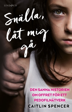 Snälla, låt mig gå : den sanna historien om off