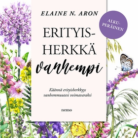 Erityisherkkä vanhempi (ljudbok) av Elaine N. A