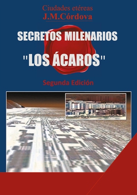 Secretos Milenarios: 'Los Ácaros' Segunda Edici