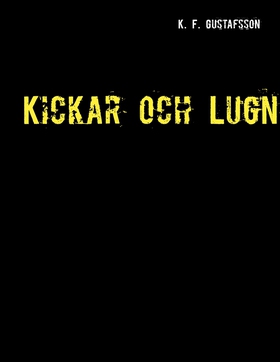 Kickar och Lugn (e-bok) av Karl Fredrik Gustafs