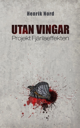 Utan vingar: Projekt Fjärilseffekten (e-bok) av