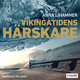 Vikingatidens härskare (ljudbok) av Anna Lihamm