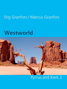 Westworld  Pyrrus and Kerk 2 (e-bok) av Stig Gr