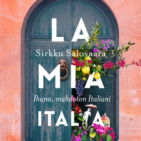 La mia Italia (ljudbok) av Sirkku Salovaara