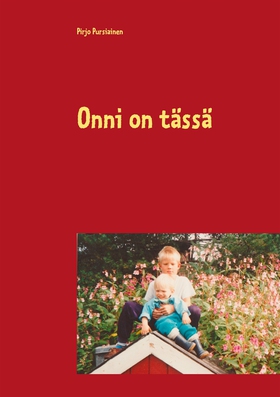 Onni on tässä (e-bok) av Pirjo Pursiainen