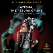 B. J. Harrison Reads Ayesha, The Return of She